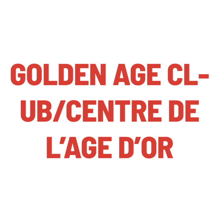 Timmins Care Text reads: "GOLDEN AGE CLUB/CENTRE DE L'AGE D'OR" in red capital letters on a white background. Cochrane District Social Services Administration Board