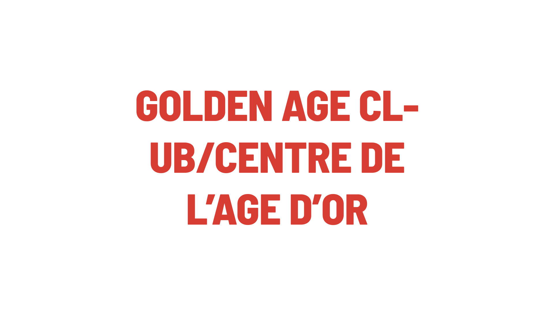 Timmins Care Text reads: "GOLDEN AGE CLUB/CENTRE DE L'AGE D'OR" in red capital letters on a white background. Cochrane District Social Services Administration Board